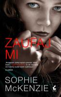 Zaufaj mi. Autor: Sophie McKenzie. SmakLiter.pl Okładka książki Zaufaj mi