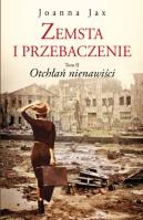 Zemsta i przebaczenie Tom 2 Otchłań nienawiści. Autor: Joanna Jax. SmakLiter.pl Okładka książki Zemsta i przebaczenie Tom 2 Otchłań nienawiści