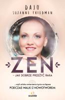Zen - jak dobrze przeżyć raka. Autor: Friedman Daju Suzanne. SmakLiter.pl Okładka książki Zen - jak dobrze przeżyć raka