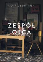 Zespół ojca. Autor: Piotr Czerwiński. SmakLiter.pl Okładka książki Zespół ojca