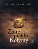 Złote piekło Kołymy. Autor: Andrzej Zwoliński. SmakLiter.pl Okładka książki Złote piekło Kołymy