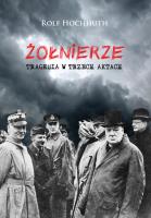 Żołnierze Tragedia w trzech aktach. Autor: Hochhuth Rolf. SmakLiter.pl Okładka książki Żołnierze Tragedia w trzech aktach