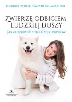 Zwierzę odbiciem ludzkiej duszy. Autor: Ruediger Dahlke, Irmgard Baumgartner. SmakLiter.pl Okładka książki Zwierzę odbiciem ludzkiej duszy