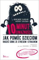 10 minut uważności. Autor: Goldie Hawn, Wendy Holden. SmakLiter.pl Okładka książki 10 minut uważności