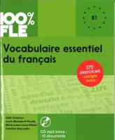 100% FLE Vocabulaire essentiel du francais B1 + CD MP3. Autor: Crepieux Gael, Mensdorff-Pouilly Lucie, Lions-Olivieri Marie-Laure, Sperandio Caroline. SmakLiter.pl Okładka książki 100% FLE Vocabulaire essentiel du francais B1 + CD MP3