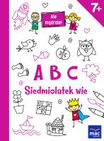 ABC. Siedmiolatek wie. Autor: Opracowanie zbiorowe. SmakLiter.pl Okładka książki ABC. Siedmiolatek wie
