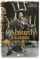 Absurdy i kurioza przedwojennej Polski. Autor: Piotrowski Remigiusz. SmakLiter.pl Okładka książki Absurdy i kurioza przedwojennej Polski