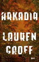 Arkadia. Autor: Groff Lauren. SmakLiter.pl Okładka książki Arkadia
