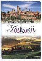 ATLAS TURYSTYCZNY TOSKANII. Autor: Krzątała-Jaworska Ewa. SmakLiter.pl Okładka książki ATLAS TURYSTYCZNY TOSKANII