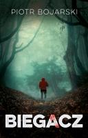 Biegacz. Autor: Bojarski Piotr. SmakLiter.pl Okładka książki Biegacz