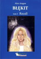 Błękit Tom 1 Recall. Autor: Aragon Alex. SmakLiter.pl Okładka książki Błękit Tom 1 Recall