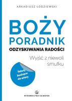 Boży poradnik odzyskiwania radości. Autor: Arkadiusz Łodziewski. SmakLiter.pl Okładka książki Boży poradnik odzyskiwania radości