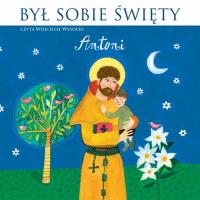 Był sobie Święty Antoni - Audiobook. Autor: Wysocki Wojciech. SmakLiter.pl Okładka książki Był sobie Święty Antoni - Audiobook