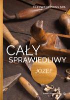 Cały sprawiedliwy Józef. Autor: Krzysztof Wons SDS. SmakLiter.pl Okładka książki Cały sprawiedliwy Józef