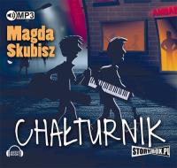 Chałturnik - Audiobook. Autor: Magda Skubisz. SmakLiter.pl Okładka książki Chałturnik - Audiobook