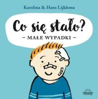 Okładka książki Co się stało? Małe wypadki