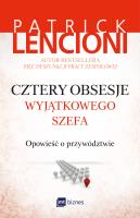 Cztery obsesje wyjątkowego szefa. Autor: Patrick Lencioni. SmakLiter.pl Okładka książki Cztery obsesje wyjątkowego szefa