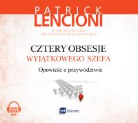 Cztery obsesje wyjątkowego szefa - Audiobook. Autor: Patrick Lencioni. SmakLiter.pl Okładka książki Cztery obsesje wyjątkowego szefa - Audiobook