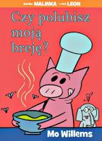 Czy polubisz moją breję ? TW. Autor: Mo Willems. SmakLiter.pl Okładka książki Czy polubisz moją breję ? TW