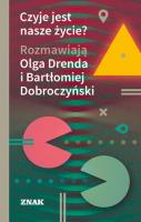 Czyje jest nasze życie?. Autor: Bartłomiej Dobroczyński, Olga Drenda. SmakLiter.pl Okładka książki Czyje jest nasze życie?