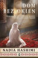 Dom bez okien. Autor: Nadia Hashimi, Urszula Gardner, Adrian Kyć. SmakLiter.pl Okładka książki Dom bez okien