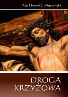 Droga Krzyżowa w.2017. Autor: Abp Henryk J. Muszyński. SmakLiter.pl Okładka książki Droga Krzyżowa w.2017