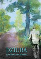 Dziura. Autor: Stanisław Kuczkowski. SmakLiter.pl Okładka książki Dziura