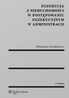 Okładka książki Egzekucja z nieruchomości w postępowaniu egzekucyjnym w administracji