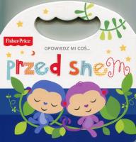 Fisher Price Opowiedz mi coś... przed snem. Autor:   Praca zbiorowa. SmakLiter.pl Okładka książki Fisher Price Opowiedz mi coś... przed snem