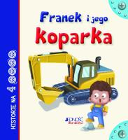 Franek i jego koparka. Autor: Anastasia Zanoncelli, Scalone Stefania. SmakLiter.pl Okładka książki Franek i jego koparka
