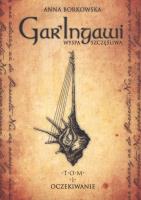 Gar'Ingawi Wyspa Szczęśliwa. T. 1 Oczekiwanie. Autor: Anna Borkowska. SmakLiter.pl Okładka książki Gar'Ingawi Wyspa Szczęśliwa. T. 1 Oczekiwanie