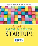 Gotowi na zabawę w biznes? Startup!. Autor: Gontarek Krystian, Gontarek Krzysztof. SmakLiter.pl Okładka książki Gotowi na zabawę w biznes? Startup!