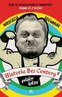 Historia bez cenzury 2. Autor: Anna Wojciechowska     Mirek Drewniak     Monika Malusi. SmakLiter.pl Okładka książki Historia bez cenzury 2