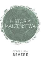 Historia Małżeństwa. Autor: Lisa Bevere, Bevere John. SmakLiter.pl Okładka książki Historia Małżeństwa