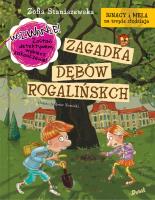 Ignacy i Mela na tropie złodzieja. Zagadka dębów rogalińskich. Autor: Staniszewska Zofia, Nowicki Artur. SmakLiter.pl Okładka książki Ignacy i Mela na tropie złodzieja. Zagadka dębów rogalińskich