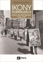 Okładka książki Ikony normalizacji. Kultury wizualne Niemiec 1945-1949