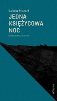 Jedna księżycowa noc. Autor: Prichard Caradog. SmakLiter.pl Okładka książki Jedna księżycowa noc