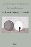 Język polski Wykłady z metodyki. Autor: Kłakówna Zofia Agnieszka. SmakLiter.pl Okładka książki Język polski Wykłady z metodyki