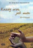 Każdy orze, jak może 70+7 kazań. Autor: ks. dr Wojciech Węgrzyniak. SmakLiter.pl Okładka książki Każdy orze, jak może 70+7 kazań