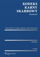 Kodeks karny skarbowy. Komentarz. Autor: Kardas Piotr, Łabuda Grzegorz, Razowski Tomasz. SmakLiter.pl Okładka książki Kodeks karny skarbowy. Komentarz