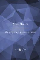 Kolekcja Jubileuszowa W.A.B. Za kogo ty się uważasz. Autor: Alice Munro. SmakLiter.pl Okładka książki Kolekcja Jubileuszowa W.A.B. Za kogo ty się uważasz