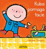 Kuba pomaga tacie. Autor: Slegers Liesbet. SmakLiter.pl Okładka książki Kuba pomaga tacie