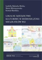 Lokalne dziedzictwo kulturowe w doświadczeniu mieszkańców wsi. Autor: Bukraba-Rylska Izabella, Wieruszewska Maria, Burdyka Konrad. SmakLiter.pl Okładka książki Lokalne dziedzictwo kulturowe w doświadczeniu mieszkańców wsi