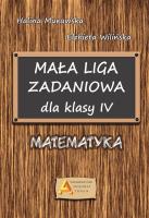 Mała Liga Zadaniowa dla klasy IV SP. Autor: Halina Murawska, Wilińska Elżbieta. SmakLiter.pl Okładka książki Mała Liga Zadaniowa dla klasy IV SP