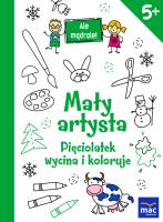 Mały artysta. Pięciolatek wycina i koloruje. Autor: Opracowanie zbiorowe. SmakLiter.pl Okładka książki Mały artysta. Pięciolatek wycina i koloruje