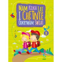 Mam kilka lat i chętnie odkrywam świat 2. Autor: Martyna Bubicz i Agnieszka Sitarz. SmakLiter.pl Okładka książki Mam kilka lat i chętnie odkrywam świat 2