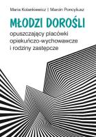 Okładka książki Młodzi dorośli opuszczający placówki opiekuńczo-wychowawcze i rodziny zastępcze