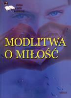 Okładka książki Modlitwa o miłość Edycja druga Antologia poetów współczesnych