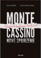 Okładka książki Monte Cassino- nowe spojrzenie. Niepotrzebna bitwa