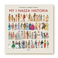 My i nasza historia. Autor: Yvan Pommaux, Christophe Ylla-Somers. SmakLiter.pl Okładka książki My i nasza historia
